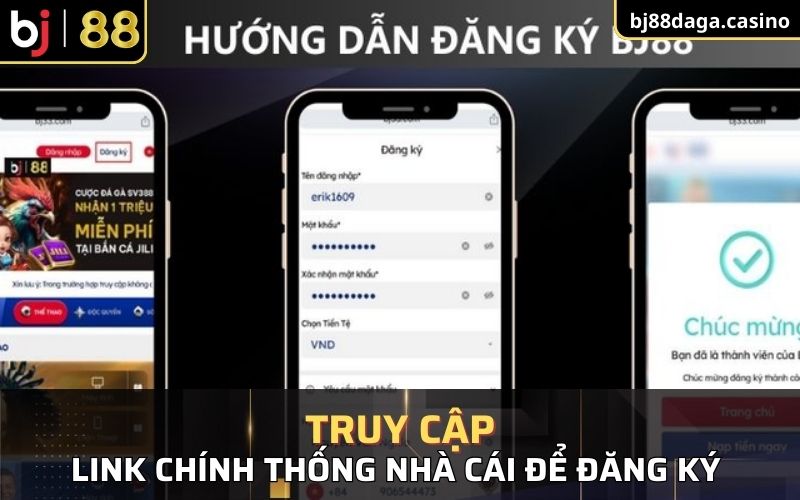 Truy cập link chính thống nhà cái để đăng ký Bj88